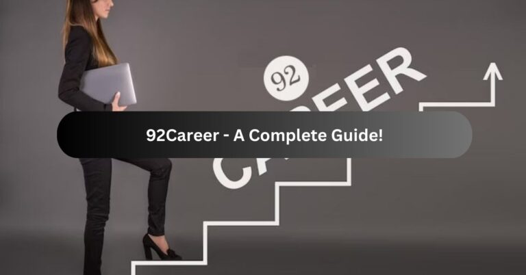 92Career – A Complete Guide!