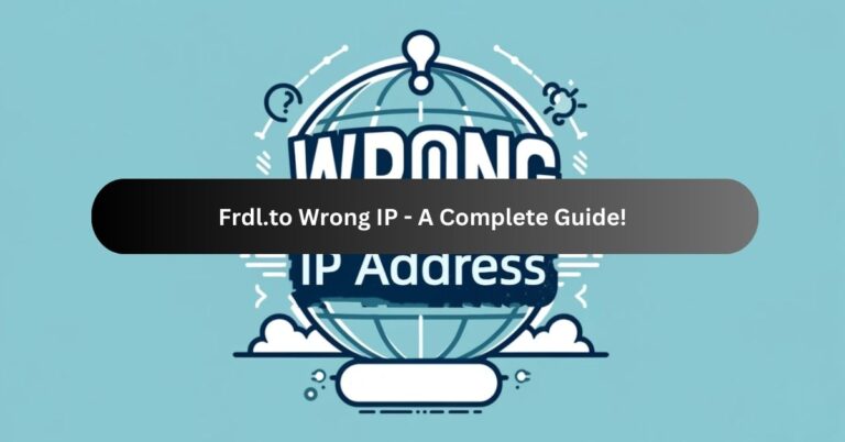 Frdl.to Wrong IP – A Complete Guide!