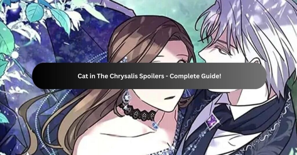 Cat in The Chrysalis Spoilers - Complete Guide!