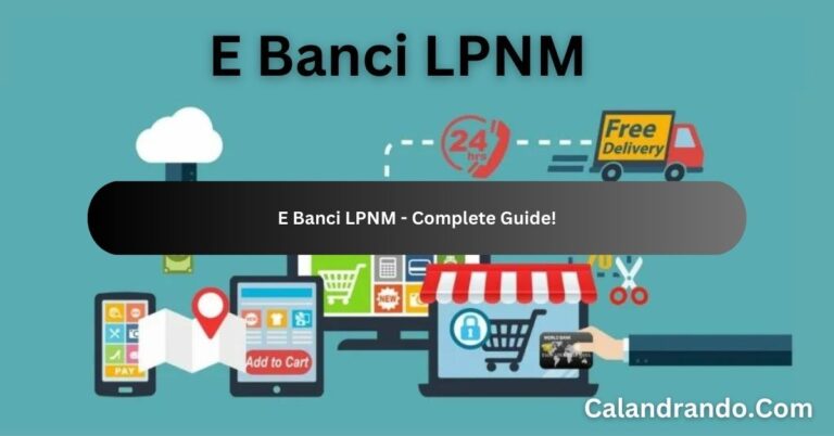 E Banci LPNM – Complete Guide!