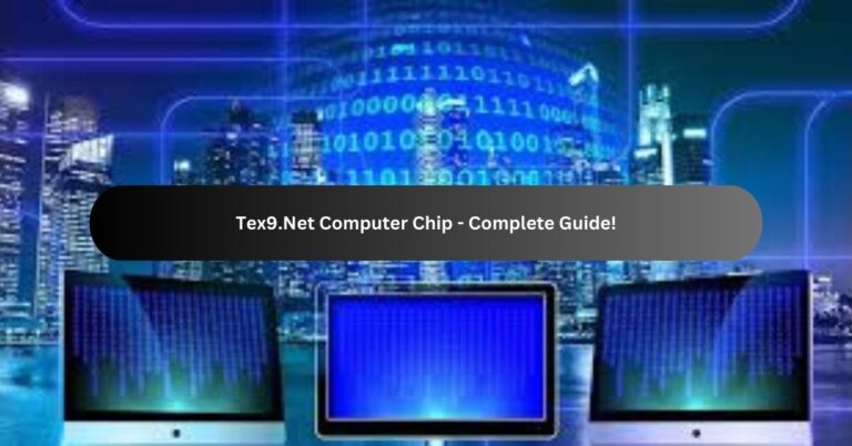 Tex9.Net Computer Chip – Complete Guide!