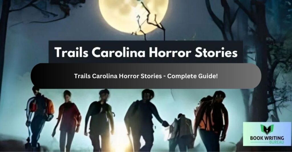 Trails Carolina Horror Stories - Complete Guide!