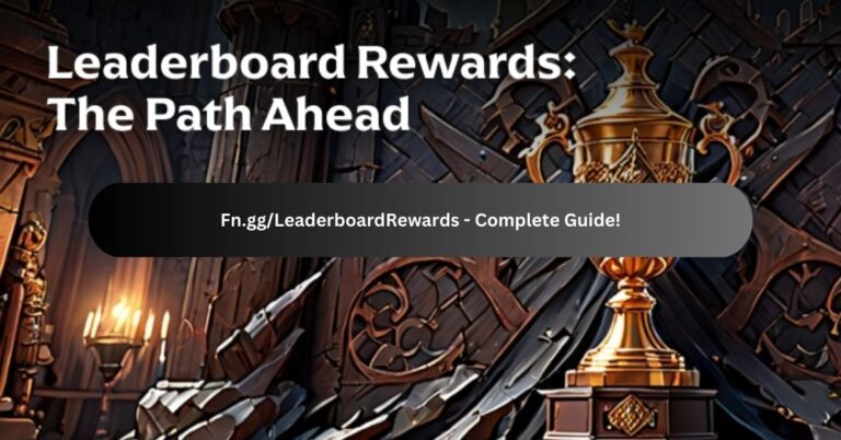 Fn.gg/LeaderboardRewards – Complete Guide!