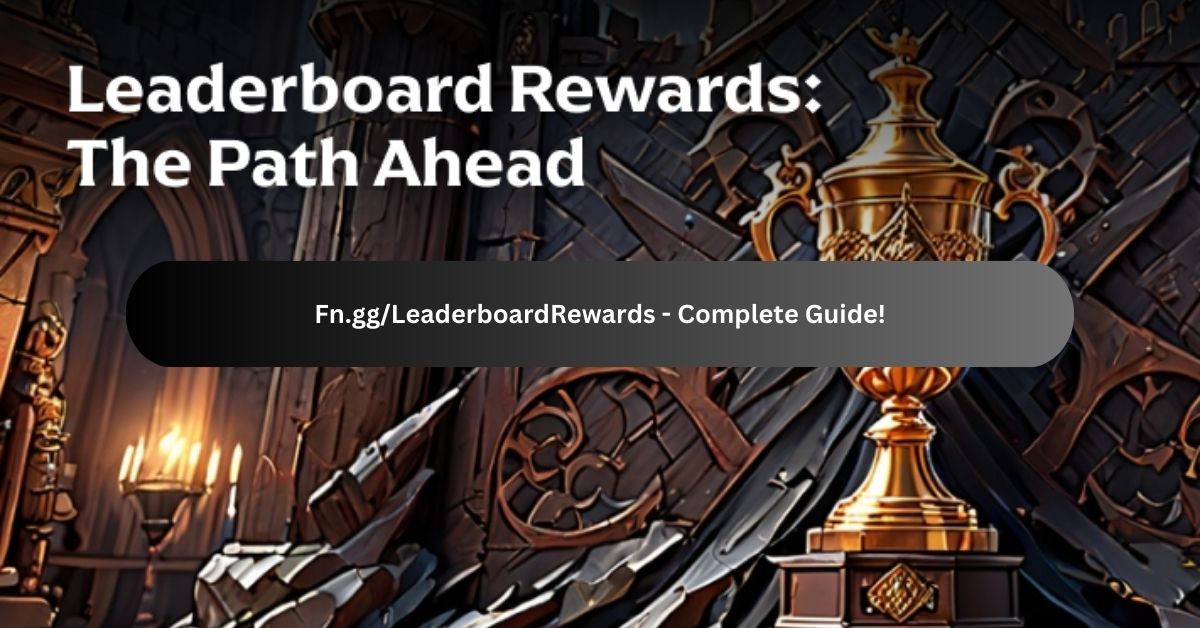 Fn.ggLeaderboardRewards - Complete Guide!