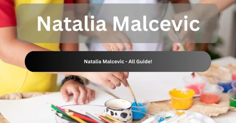 Natalia Malcevic – All Guide!