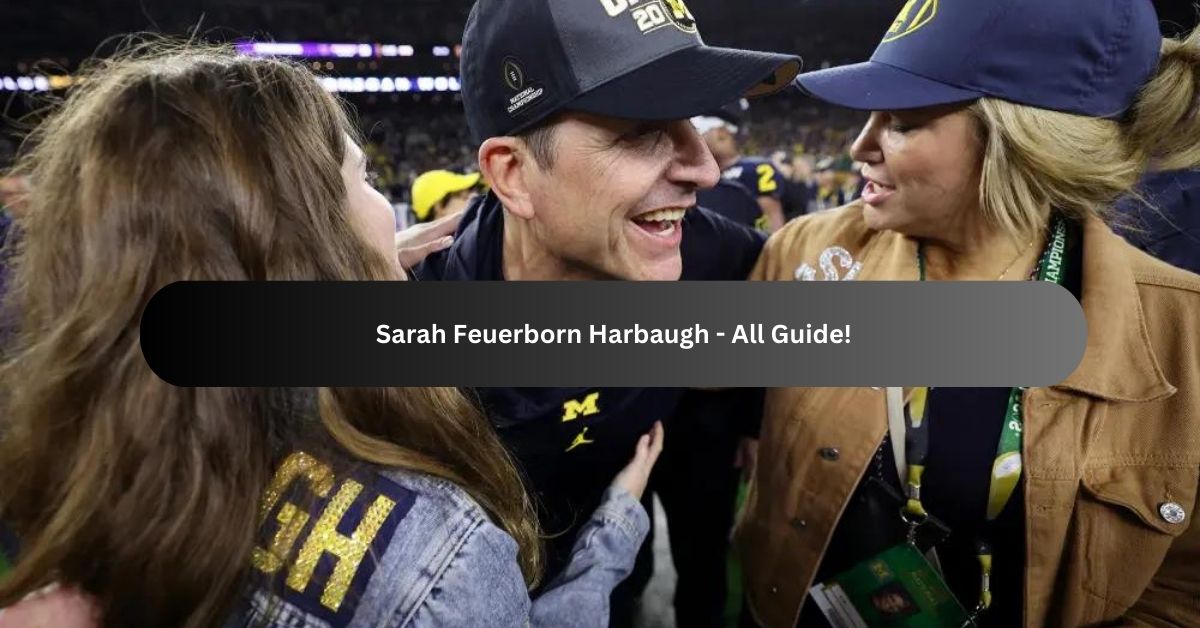 Sarah Feuerborn Harbaugh - All Guide!