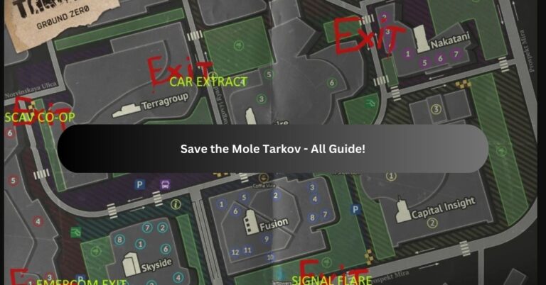 Save the Mole Tarkov – All Guide!