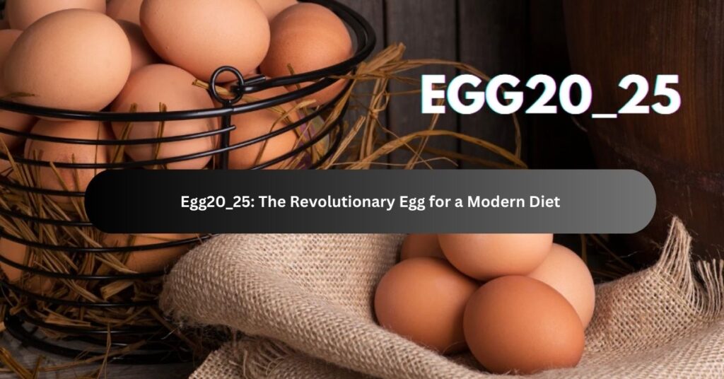 Egg20_25 The Revolutionary Egg for a Modern Diet