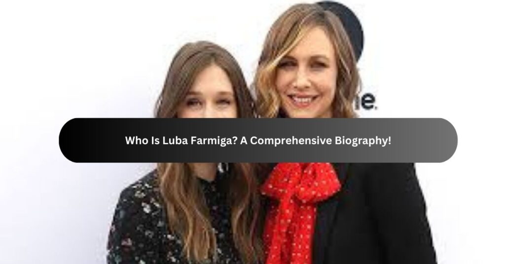 Who Is Luba Farmiga A Comprehensive Biography!